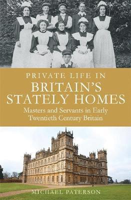 Michael Paterson - Private Life in Britain's Stately Homes, Häftad