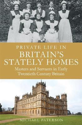 Private Life in Britain's Stately Homes 1