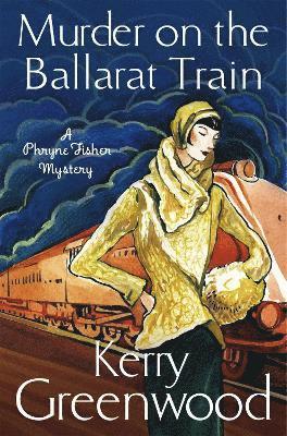 bokomslag Murder on the Ballarat Train: Miss Phryne Fisher Investigates