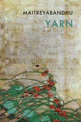 Maitreyabandhu, -. -. Maitreyabandhu - Yarn, Häftad