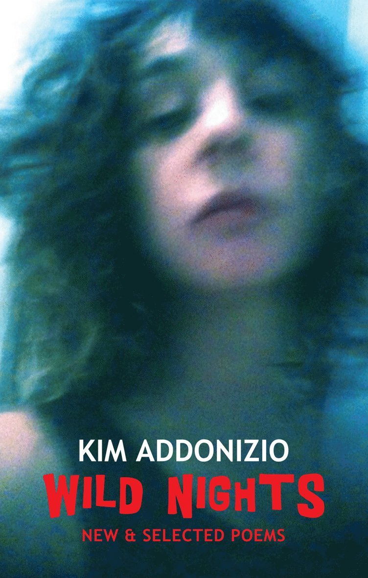 Kim Addonizio - Wild Nights, Häftad