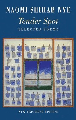 Naomi Shihab Nye, Naomi Shihab Nye - Tender Spot, Häftad