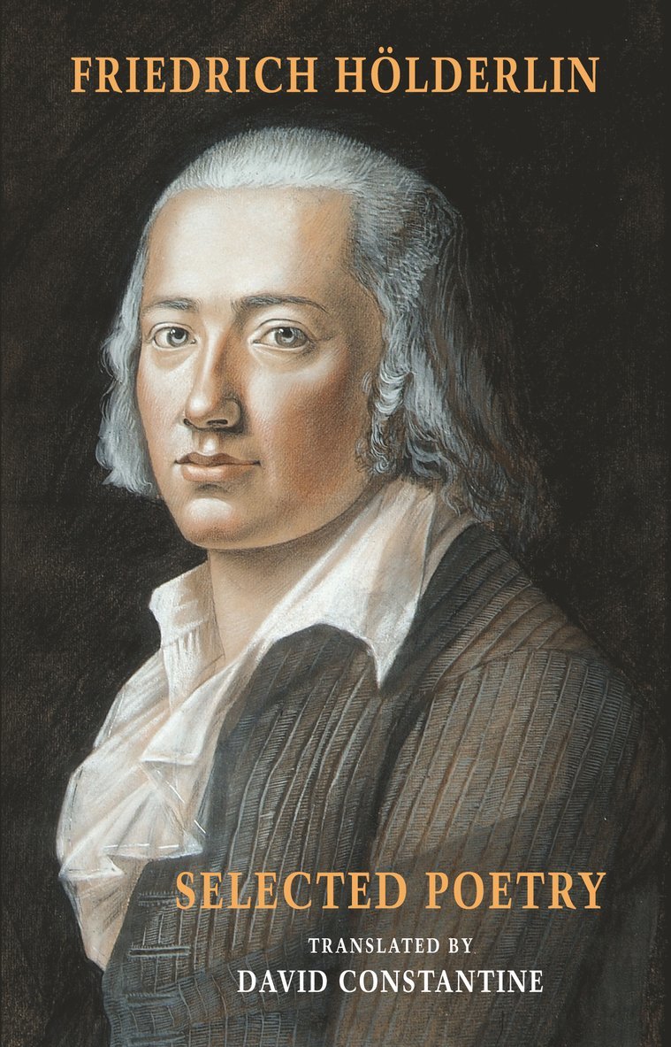 Friedrich Hölderlin, David J. Constantine, Friedrich Holderlin, Friedrich, Hölderlin - Selected Poetry, Häftad