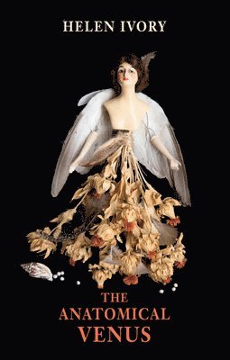 Helen Ivory, Helen, Ivory - Anatomical Venus, Häftad