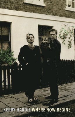 Kerry Hardie - Where Now Begins, Häftad
