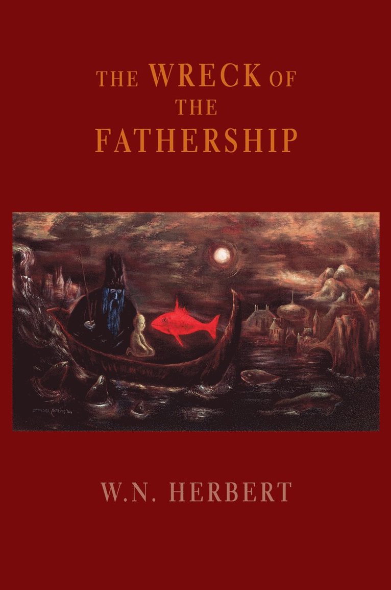 W.N. Herbert, W. N. [bill] Herbert - Wreck of the Fathership, Häftad