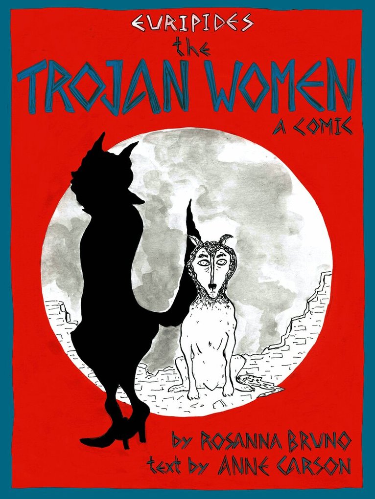 Anne Carson - Trojan Women, Häftad