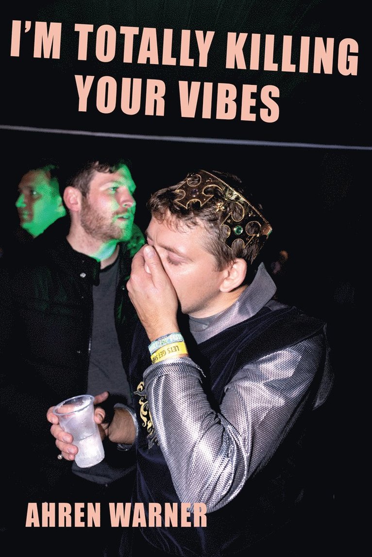 Ahren Warner - I’m totally killing your vibes, Häftad