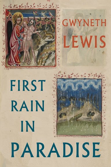 Gwyneth Lewis - First Rain in Paradise, Häftad