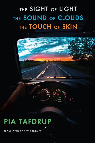 Pia Tafdrup - Sight of Light • The Sound of Clouds • The Touch of Skin, Häftad