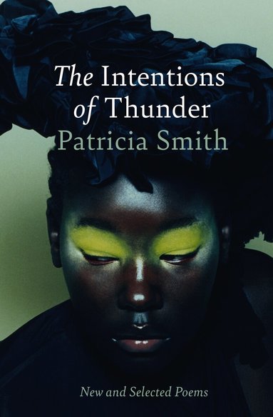 Patricia Smith - Intentions of Thunder, Häftad