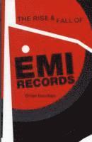 bokomslag Rise and Fall of EMI Records, The