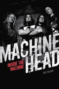 bokomslag Machine Head: Inside The Machine