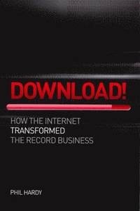 bokomslag Download: How Digital Destroyed the Record Business