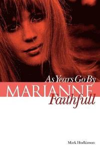 bokomslag Marianne Faithfull: As Years Go by