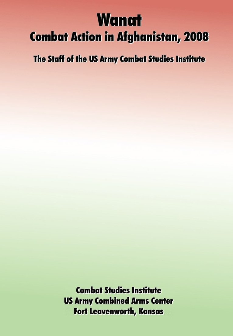 Staff of the Combat Studies Institute, Staff of the Combat Studies Institute, - Wanat, Häftad