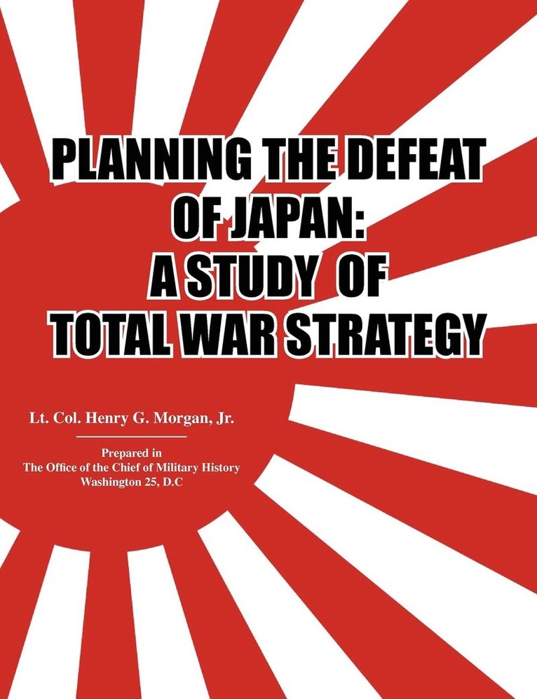 Planning the Defeat of Japan 1