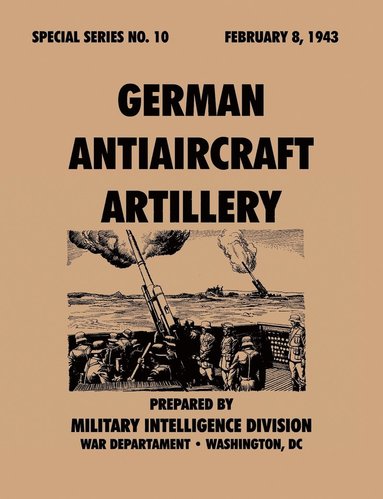 bokomslag German Antiaircraft Artillery (Special Series, No. 10)