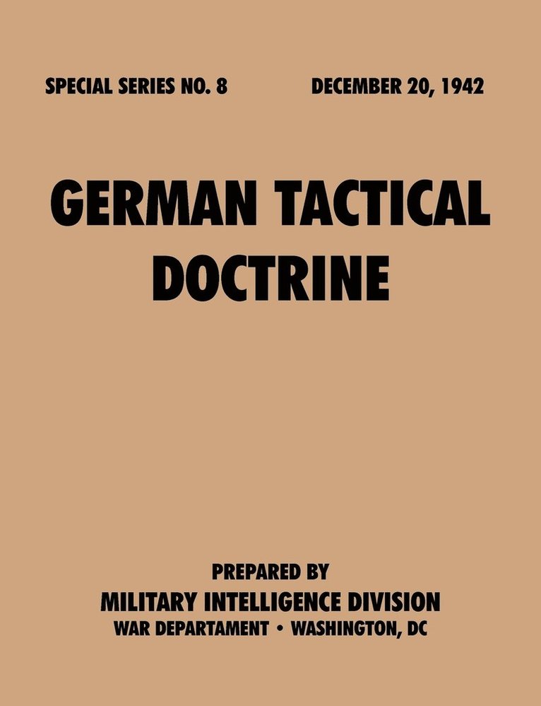 German Tactical Doctrine (Special Series, No. 8) 1
