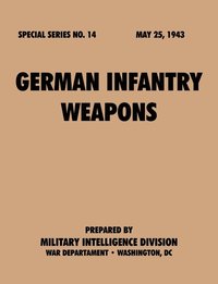bokomslag German Infantry Weapons (Special Series, No. 14)