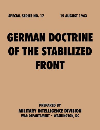 bokomslag German Doctrine of the Stabilized Front (Special Series, No. 17)