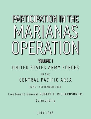 bokomslag Participation in the Marianas Operation Volume I
