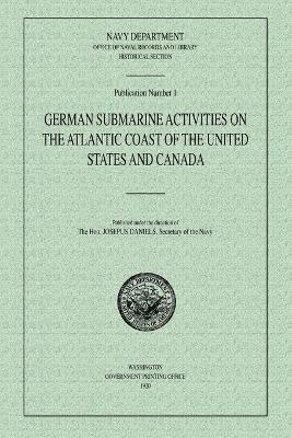 bokomslag German Submarine Activities on the Atlantic Coast of the United States and Canada