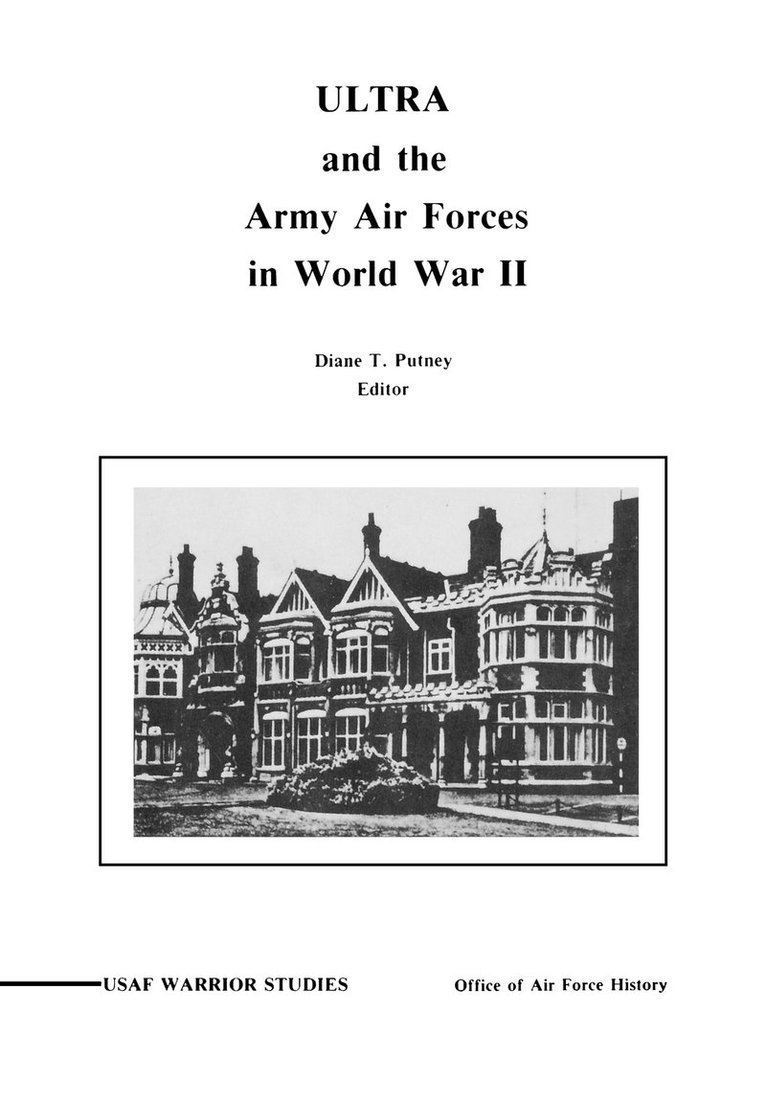 ULTRA and the Amy Air Forces in World War II 1