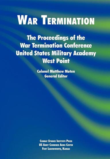 Combat Studies Institute, Matthew Moten - War Termination, Häftad