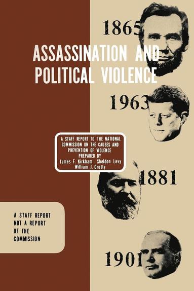 James  F. Kirkham, Sheldon  G. Levy, William J. Crotty - Assassination and Political Violence, Häftad