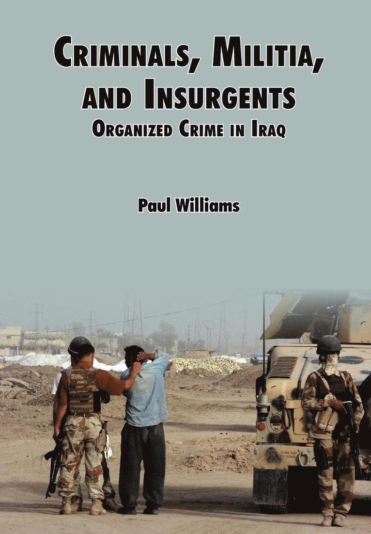 Criminals, Militias, and Insurgents Organized Crime in Iraq 1