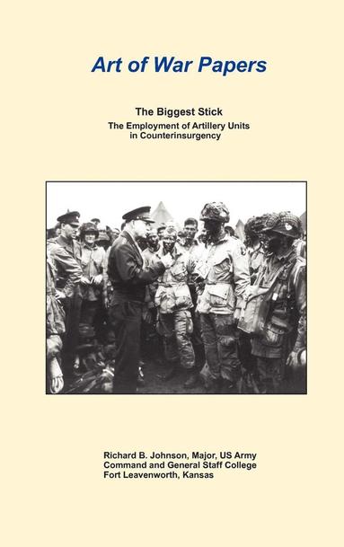 Richard B. Johnson, Combat Studies Institute Press - Biggest Stick, Inbunden