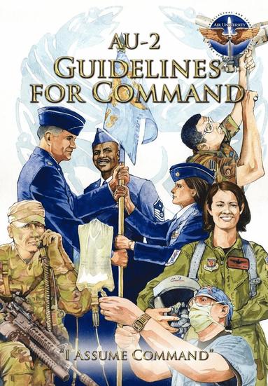 Air Command and Staff College, Air University Press - AU-2 Guidelines for Command, Häftad