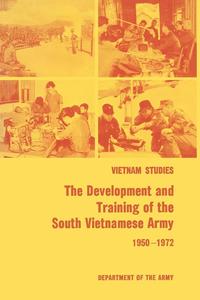 bokomslag The Development and Training of the South Vietnamese Army 1950-1972