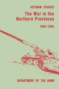 bokomslag The War in the Northern Provinces 1966-1968