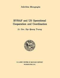 bokomslag RVNAF and US Operational Cooperation and Coordination (U.S. Army Center for Military History Indochina Monograph Series)