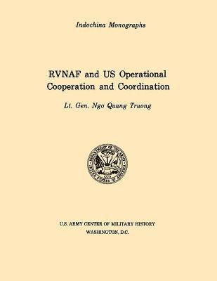 Ngo Quan Truong, U.S. Army Center of Military History, U S Army Center of Military History, U. S. Army Center of Military History - RVNAF and US Operational Cooperation and Coordination (U.S. Army Center for Military History Indochina Monograph Series), Häftad