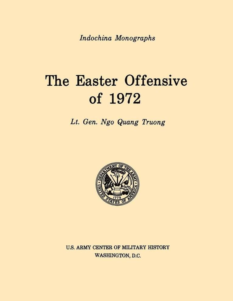 Ngo Quan Truong, U.S. Army Center of Military History, U S Army Center of Military History, U. S. Army Center of Military History - Easter Offensive of 1972 (U.S. Army Center for Military History Indochina Monograph Series), Häftad