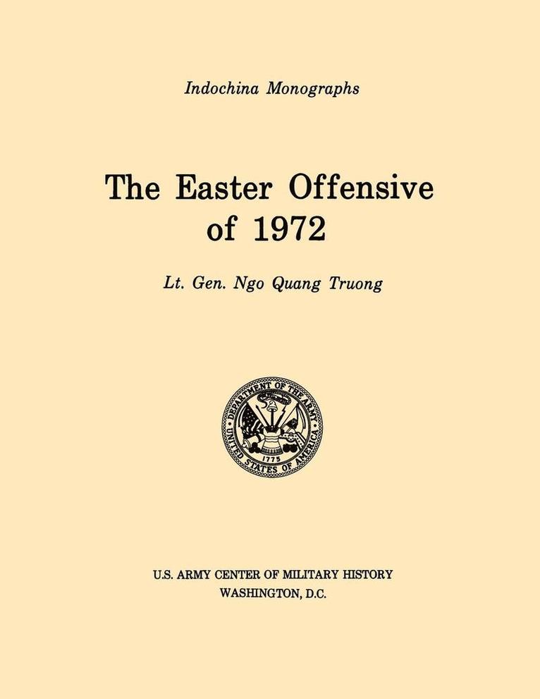 The Easter Offensive of 1972 (U.S. Army Center for Military History Indochina Monograph Series) 1