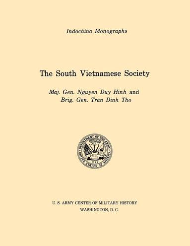 bokomslag The South Vietnamese Society (U.S. Army Center for Military History Indochina Monograph Series)