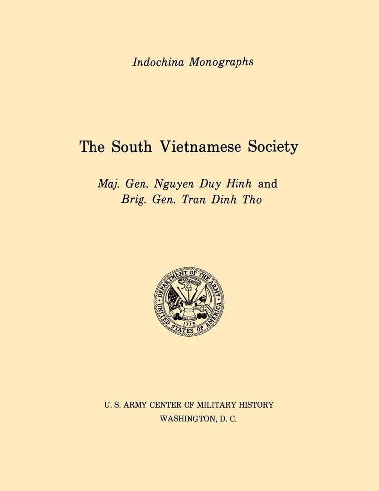 The South Vietnamese Society (U.S. Army Center for Military History Indochina Monograph Series) 1
