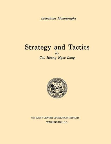 bokomslag Strategy and Tactics (U.S. Army Center for Military History Indochina Monograph Series)
