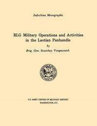 bokomslag RLG Military Operations and Activities in the Laotian Panhandle (U.S. Army Center for Military History Indochina Monograph Series)