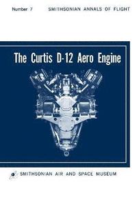 bokomslag The Curtis D-12 Aero Engine