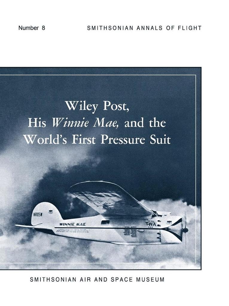 Wiley Post, His Winnie Mae, and the World's First Pressure Suit 1