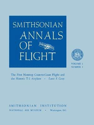 Louis S. Casey, Smithsonian Air and Space Museum, Smithsonian Air And Space Museum - First Nonstop Coast-to-Coast Flight and the Historic T-2 Airplane, Häftad