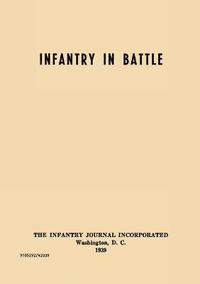 bokomslag Infantry in Battle - The Infantry Journal Incorporated, Washington D.C., 1939