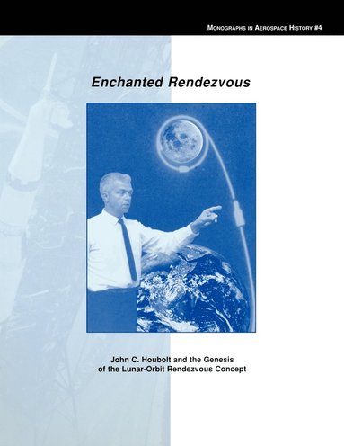 James R. Hansen, NASA History Division - Enchanted Rendezvous, Häftad