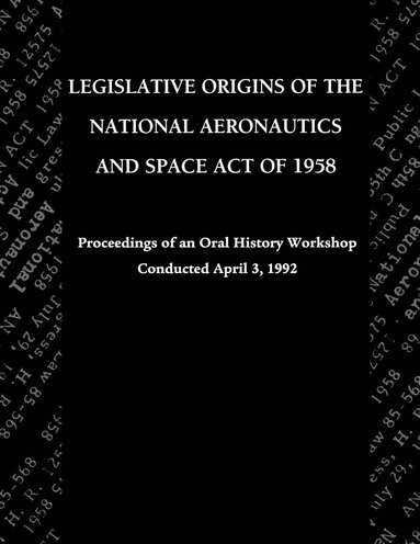 John M. Logsdon, NASA History Division - Legislative Origins of the National Aeronautics and Space Act of 1958, Häftad