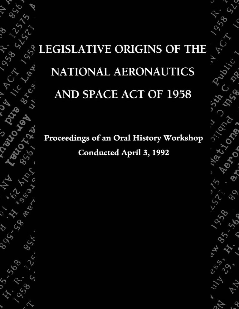 John M. Logsdon, NASA History Division, Nasa History Division - Legislative Origins of the National Aeronautics and Space Act of 1958, Häftad